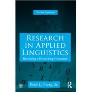 Research in Applied Linguistics: Becoming a Discerning Consumer by Perry, Jr.; Fred L., 9781138227750