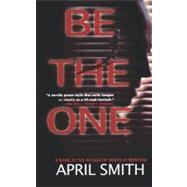 Be the One by Smith, April, 9781416587750