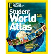 National Geographic Student World Atlas, Fourth Edition Your Fact-Filled Reference for School and Home! by Unknown, 9781426317750