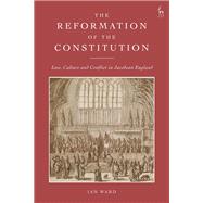 The Reformation of the Constitution by Ian Ward, 9781509957750