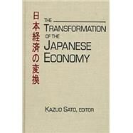 The Transformation of the Japanese Economy by Sato,Kazuo, 9781563247750