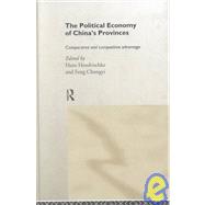 The Political Economy of China's Provinces: Competitive and Comparative Advantage by Hendrischke; Hans, 9780415207751