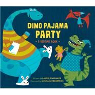 Dino Pajama Party A Bedtime Book by Wallmark, Laurie; Robertson, Michael, 9780762497751