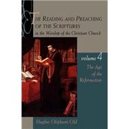 The Reading and Preaching of the Scriptures in the Worship of the Christian Church by Old, Hughes Oliphant, 9780802847751