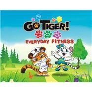 Go Tiger! Everyday Fitness Everyday Fitness by Pinkett, M., 9781483597751