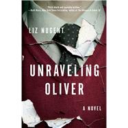 Unraveling Oliver by Nugent, Liz, 9781501167751