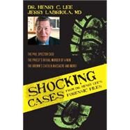 Shocking Cases from Dr. Henry Lee's Forensic Files by LEE, HENRY C.LABRIOLA, JERRY, M.D., 9781591027751