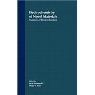 Frontiers of Electrochemistry, The Electrochemistry of Novel Materials by Lipkowski, Jacek; Ross, Phil N., 9780471187752