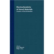 Frontiers of Electrochemistry, The Electrochemistry of Novel Materials by Lipkowski, Jacek; Ross, Phil N., 9780471187752