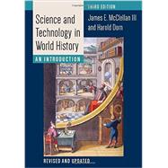 Science and Technology in World History by McClellan, James E., III; Dorn, Harold, 9781421417752