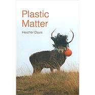 Plastic Matter (Elements) by Davis, Heather, 9781478017752