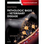 Pathologic Basis of Veterinary Disease by Zachary, James F., Ph.D., 9780323357753
