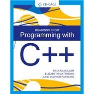 Readings from Programming With C++ by McMullen, Kyla; Matthews, Elizabeth; Parsons, June Jamrich, 9780357637753