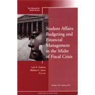 Student Affairs Budgeting and Financial Management in the Midst of Fiscal Crisis New Directions for Student Services, Number 129 by Varlotta, Lori E.; Jones, Barbara C., 9780470637753
