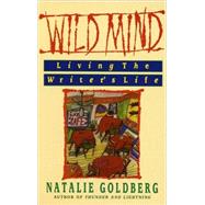 Wild Mind by GOLDBERG, NATALIE, 9780553347753