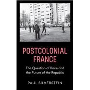 Postcolonial France by Silverstein, Paul A., 9780745337753