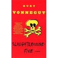 Slaughterhouse-Five: Or the Children's Crusade, a Duty-Dance with Death by Vonnegut, Kurt, Jr., 9780812417753