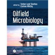 Oilfield Microbiology by Skovhus; Torben Lund, 9781138057753