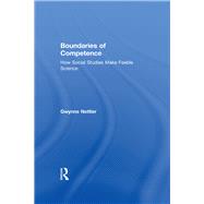 Boundaries of Competence: Knowing the Social with Science by Nettler,Gwynne, 9781138507753