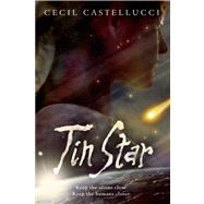 Tin Star by Castellucci, Cecil, 9781596437753