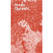 Imran Qureshi by Alteveer, Ian; Haidar, Navina Najat; Qureshi, Imran; Wagstaff, Sheena, 9780300197754