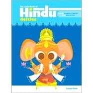 Little Book of Hindu Deities : From the Goddess of Wealth to the Sacred Cow by Patel, Sanjay (Author), 9780452287754