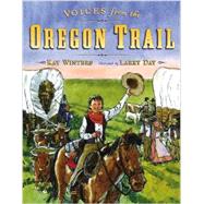 Voices from the Oregon Trail by Winters, Kay; Day, Larry, 9780803737754