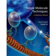 Single-Molecule Techniques: A Laboratory Manual by Selvin, Paul R; Taekjip, Ha, 9780879697754