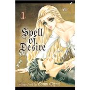Spell of Desire, Vol. 1 by Ohmi, Tomu, 9781421567754
