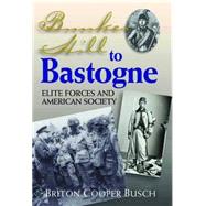 Bunker Hill to Bastogne by Busch, Briton Cooper, 9781574887754