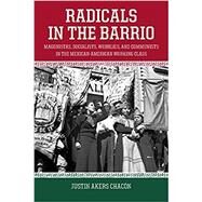 Radicals in the Barrio by Chacon, Justin Akers, 9781608467754
