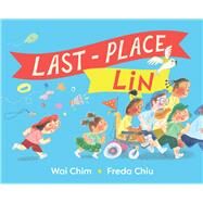 Last-Place Lin by Chim, Wai; Chiu, Freda, 9781761067754
