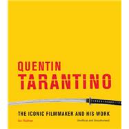 Quentin Tarantino The iconic filmmaker and his work by Nathan, Ian, 9781781317754