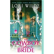 COWBOY TAKES BRIDE          MM by WILDE LORI, 9780062047755