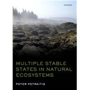 Multiple Stable States in Natural Ecosystems by Petraitis, Peter, 9780198777755