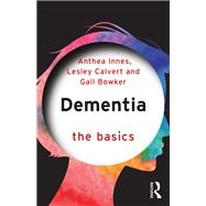 Dementia: The Basics by Innes; Anthea, 9781138897755