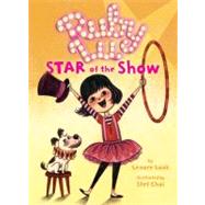 Ruby Lu, Star of the Show by Look, Lenore; Choi, Stef, 9781416917755