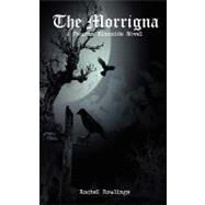 The Morrigna by Rawlings, Rachel, 9781453617755