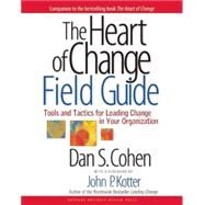 The Heart of Change Field Guide by Cohen, Dan, 9781591397755