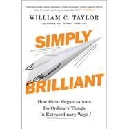Simply Brilliant by Taylor, William C., 9781591847755