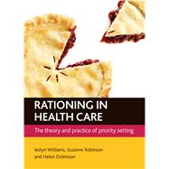 Rationing in Health Care by Williams, Iestyn; Robinson, Suzanne; Dickinson, Helen, 9781847427755
