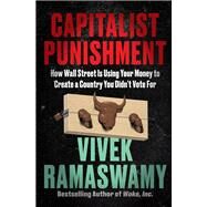 Capitalist Punishment by Vivek Ramaswamy, 9780063337756