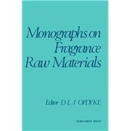 Monographs on Fragrance Raw Materials by D. L. J. Opdyke, 9780080237756
