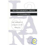 The Seminar of Jacques Lacan The Four Fundamental Concepts of Psychoanalysis by Lacan, Jacques; Miller, Jacques-Alain; Sheridan, Alan, 9780393317756