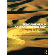 Fundamentals of Geomorphology by Huggett; Richard, 9780415567756