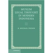 Muslim Legal Thought in Modern Indonesia by R. Michael Feener, 9780521877756