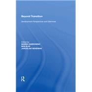 Beyond Transition: Development Perspectives and Dilemmas by Slay,Ben, 9780815387756