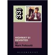 Bob Dylan's Highway 61 Revisited by Polizzotti, Mark, 9780826417756