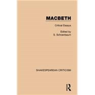 Macbeth: Critical Essays by Schoenbaum,Samuel, 9781138887756