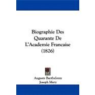 Biographie Des Quarante De L'academie Francaise by Barthelemy, Auguste; Mery, Joseph; Vidal, Leon, 9781437487756